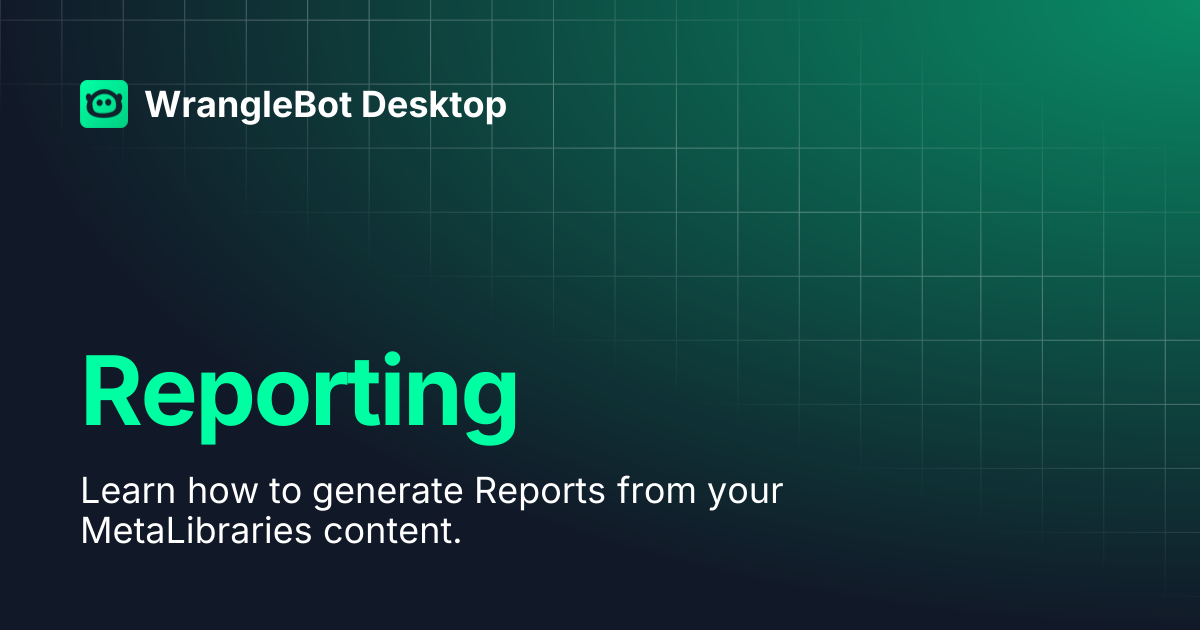Reporting | WrangleBot Desktop